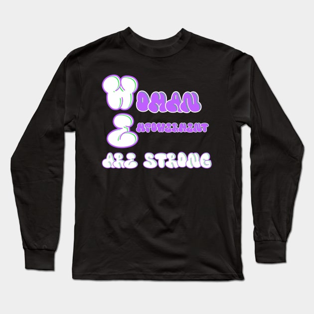 WE Are Strong Long Sleeve T-Shirt by Fly Beyond